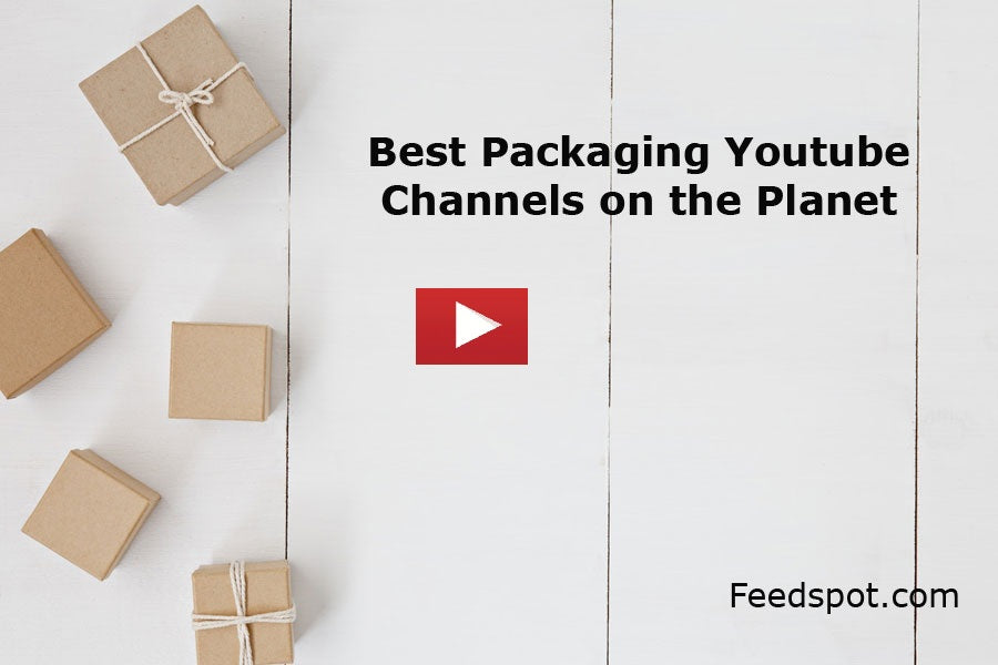 Top 20 Packaging Youtube Channels To Follow in 2019
